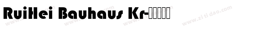 RuiHei Bauhaus Kr字体转换